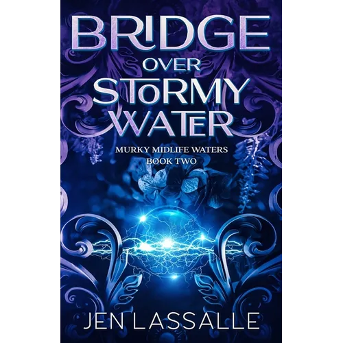 Bridge Over Stormy Water: A Paranormal Women's Fiction Short