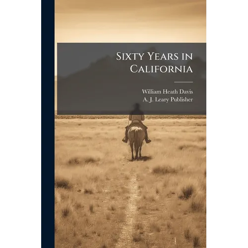 Sixty Years in California