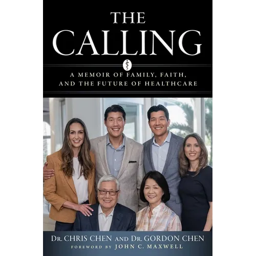 The Calling: A Memoir of Family, Faith, and the Future of Healthcare