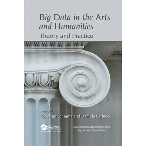 Big Data in the Arts and Humanities: Theory and Practice