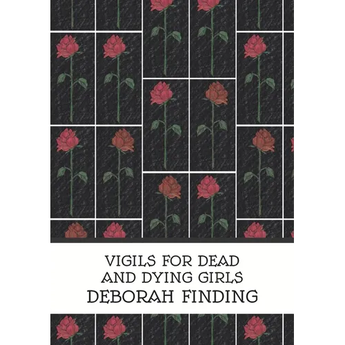 Vigils for Dead and Dying Girls
