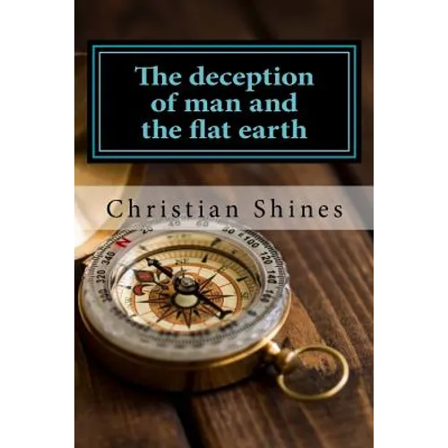 The deception of man and the flat earth