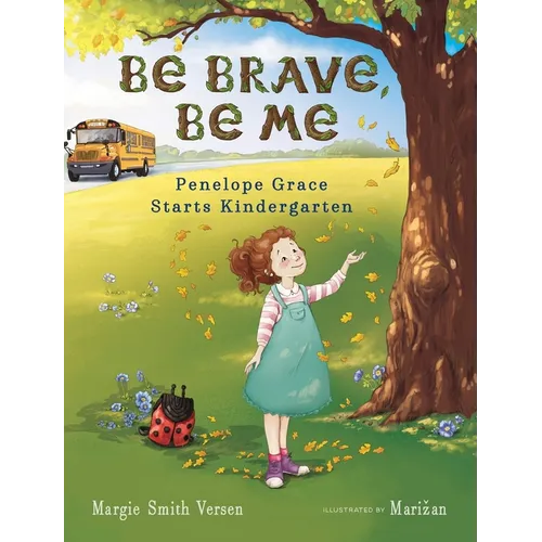 Be Brave, Be Me: Penelope Grace Starts Kindergarten