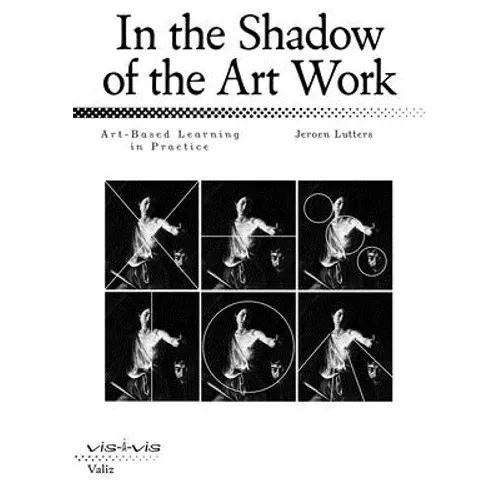 In the Shadow of the Art Work: Art-Based Learning in Practice