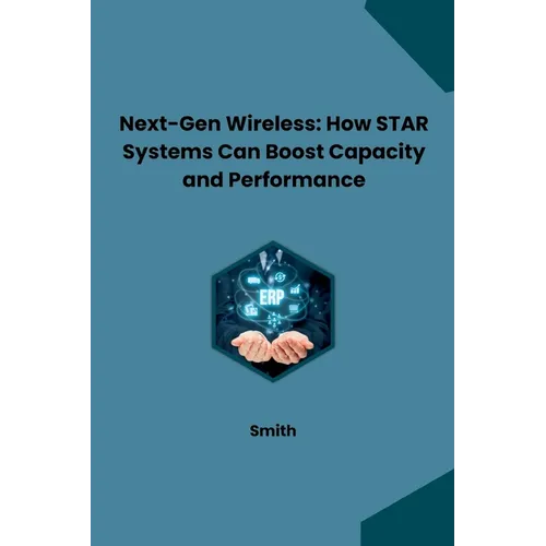Next-Gen Wireless: How STAR Systems Can Boost Capacity and Performance