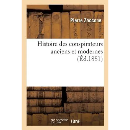 Histoire des conspirateurs anciens et modernes