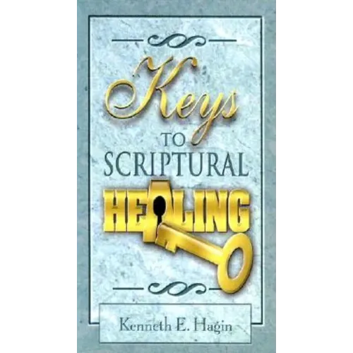 Keys to Scriptural Healing