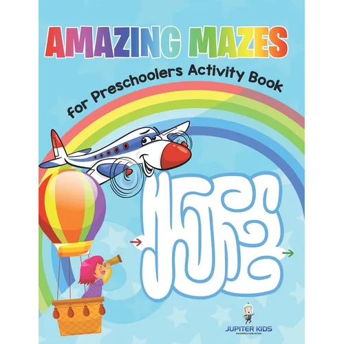 Amazing Mazes for Preschoolers Activity Book