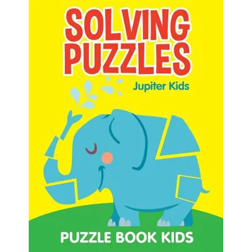 Solving Puzzles: Puzzle Book Kids