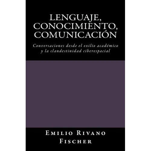 Lenguaje, Conocimiento, Comunicación: Noam Chomsky: Perspectivas Actuales sobre el Lenguaje Humano y Discusión General
