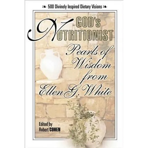 God's Nutritionist: Pearls of Wisdom from Ellen G. White