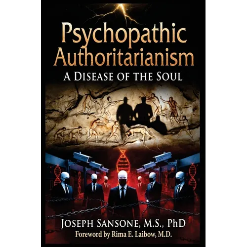 Psychopathic Authoritarianism: A Disease of the Soul
