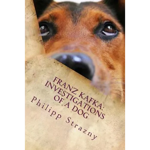 Franz Kafka: Investigations of a Dog: Translator Edition: German/English