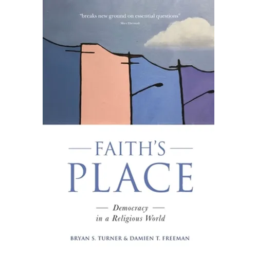 Faith's Place: Democracy in a Religious World