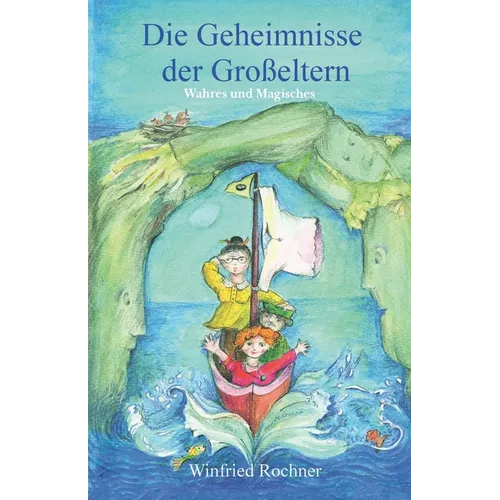 Die Geheimnisse der Großeltern - Wahres und Magisches