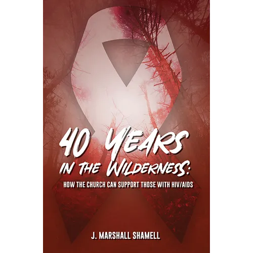 40 Years in the Wilderness: How the Church Can Support Those with HIV/AIDS