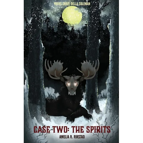 Case Two; The Spirits: Yours Truly, Della Coleman: Case Two: The Spirits