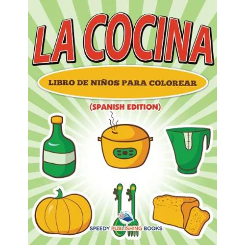 La Cocina Libro De Niños Para Colorear (Spanish Edition)