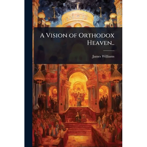 A Vision of Orthodox Heaven..