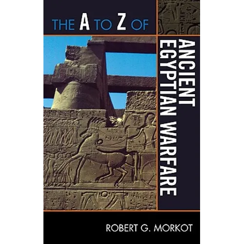 to Z of Ancient Egyptian Warfare