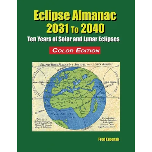 Eclipse Almanac 2031 to 2040 - Color Edition