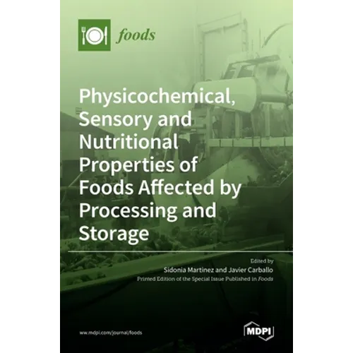 Physicochemical, Sensory and Nutritional Properties of Foods Affected by Processing and Storage
