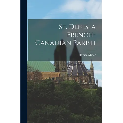 St. Denis, a French-Canadian Parish