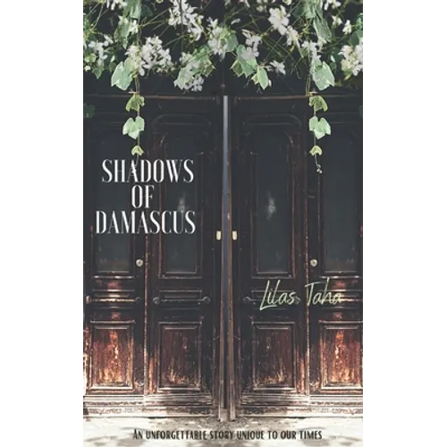 Shadows of Damascus: An Unforgettable Story Unique to Our Times