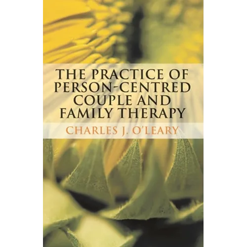 The Practice of Person-Centred Couple and Family Therapy