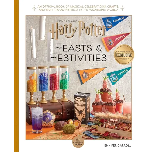 Harry Potter: Feasts & Festivities: An Official Book of Magical Celebrations, Crafts, and Party Food Inspired by the Wizarding World