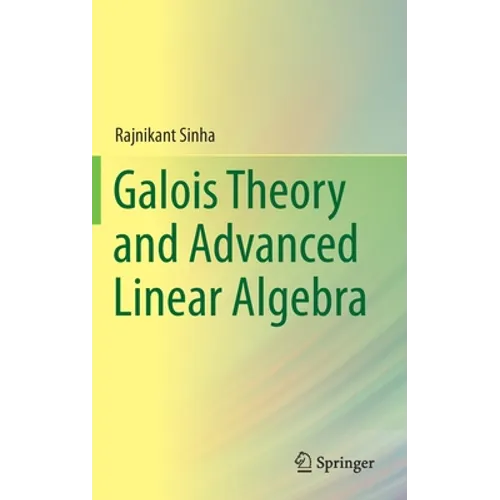 Galois Theory and Advanced Linear Algebra