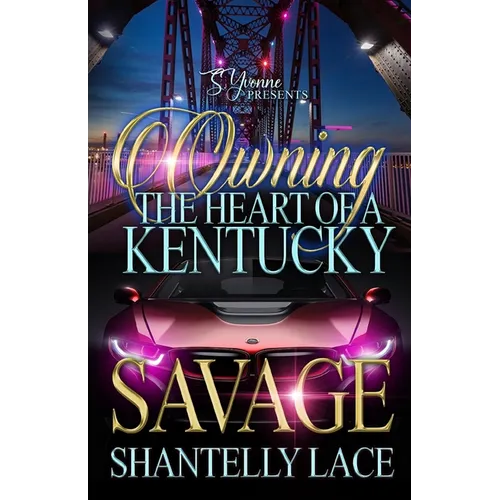 Owning The Heart Of A Kentucky Savage