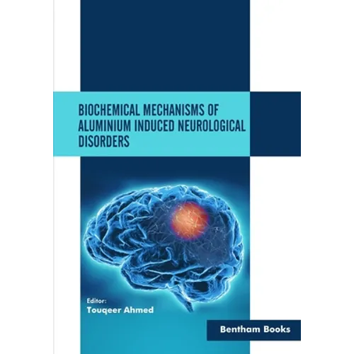 Biochemical Mechanisms of Aluminium Induced Neurological Disorders