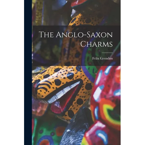 The Anglo-saxon Charms