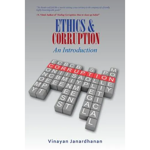 ETHICS & CORRUPTION An Introduction: A Definitive Work on Corruption for First- Time Scholars