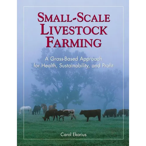 Small-Scale Livestock Farming: A Grass-Based Approach for Health, Sustainability, and Profit