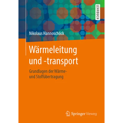 Wärmeleitung Und -Transport: Grundlagen Der Wärme- Und Stoffübertragung