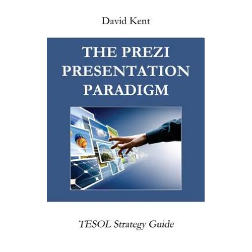 The Prezi Presentation Paradigm: Tesol Strategy Guide