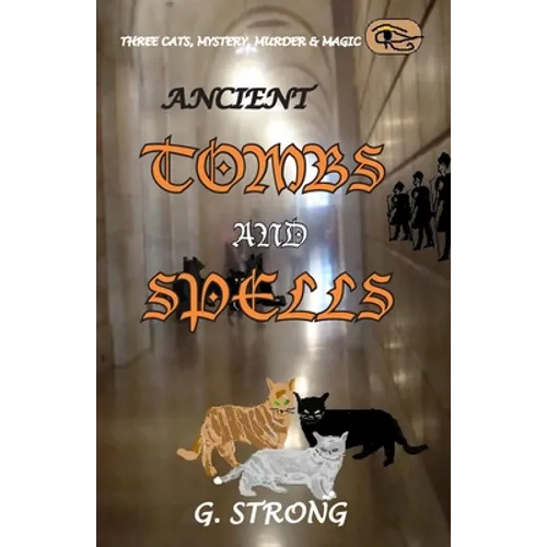 Ancient Tombs and Spells: Three Cats, Mystery, Murder & Magic