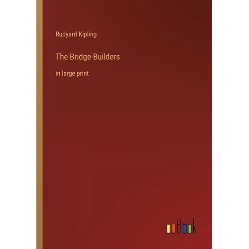 The Bridge-Builders: in large print