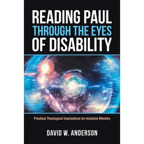 Reading Paul Through the Eyes of Disability: Practical Theological Implications for Inclusive Ministry