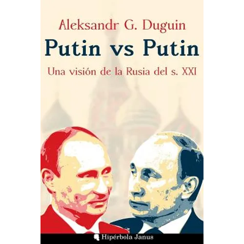 Putin vs Putin: Una visión de la Rusia del s. XXI