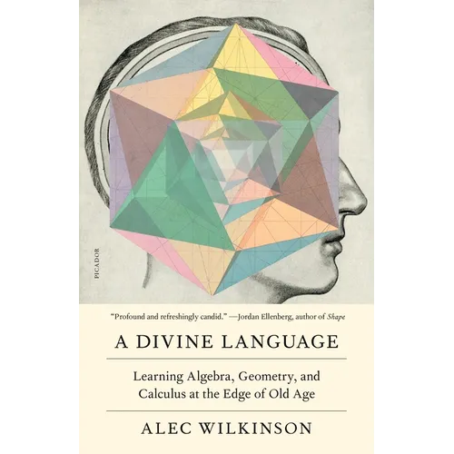 A Divine Language: Learning Algebra, Geometry, and Calculus at the Edge of Old Age