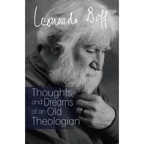 Thoughts and Dreams of an Old Theologian