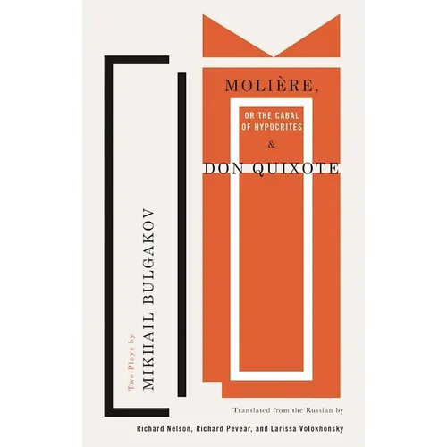 Molière, or the Cabal of Hypocrites and Don Quixote: Two Plays by Mikhail Bulgakov