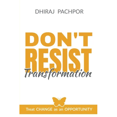 Don't Resist Transformation