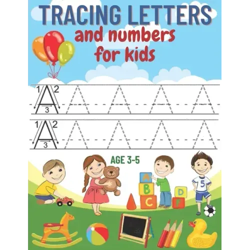tracing letters and numbers for kids age 3-5: A complete educational notebook to learn to write creatively and fun, learn to write letters and numbers