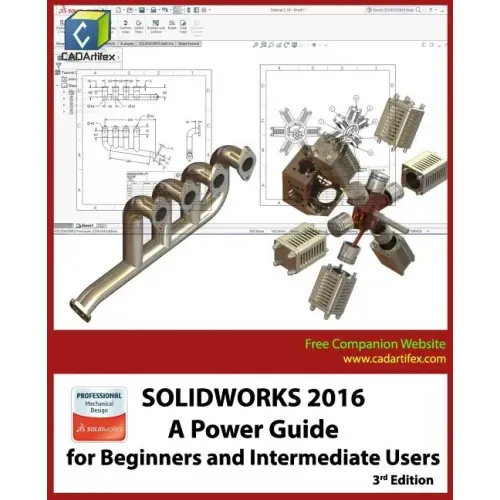 Solidworks 2016: A Power Guide for Beginners and Intermediate Users