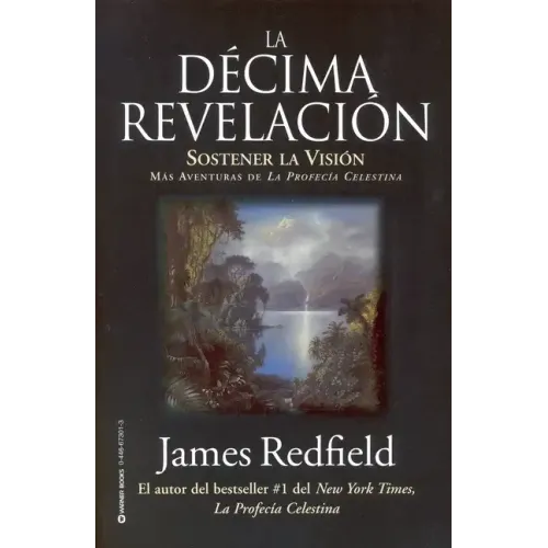 La Décima Revelacion: Sostener La Vision Mas Adventuras de la Profecia Celestina