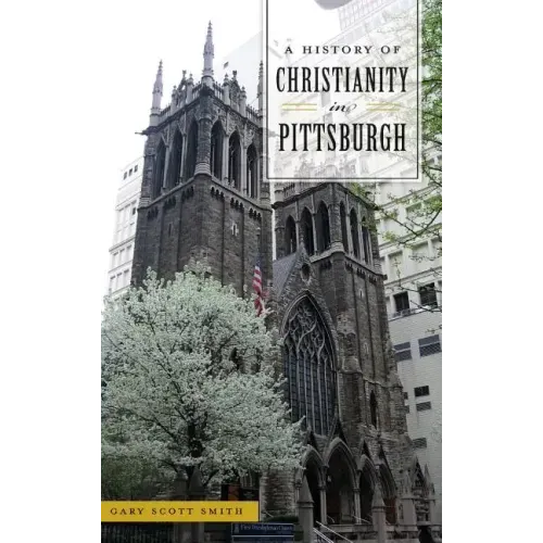 A History of Christianity in Pittsburgh